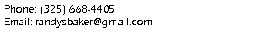 Text Box: Phone: (325) 668-4405Email: randysbaker@gmail.com